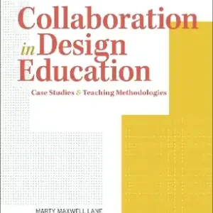 Collaboration in Design Education: Case Studies & Teaching Methodologies Limited Time