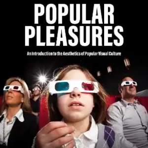 Budget Popular Pleasures: An Introduction to the Aesthetics of Popular Visual Culture