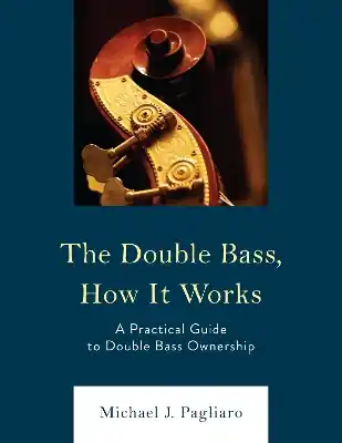 Factory Price The Double Bass, How It Works: A Practical Guide to Double Bass Ownership