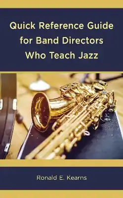 While Supplies Last Quick Reference Guide for Band Directors Who Teach Jazz