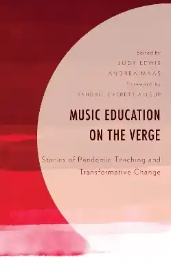 Deal Music Education on the Verge: Stories of Pandemic Teaching and Transformative Change