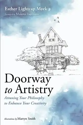 Doorway to Artistry: Attuning Your Philosophy to Enhance Your Creativity Luxury