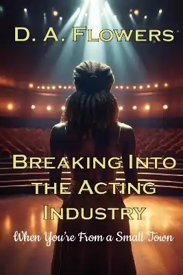 Best Choice Breaking Into Acting When You're From a Small Town