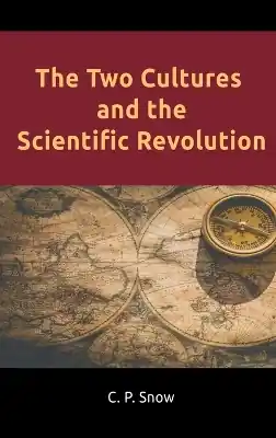 The Two Cultures and the Scientific Revolution Free Delivery