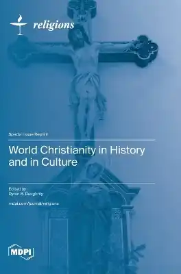 World Christianity in History and in Culture Professional Grade