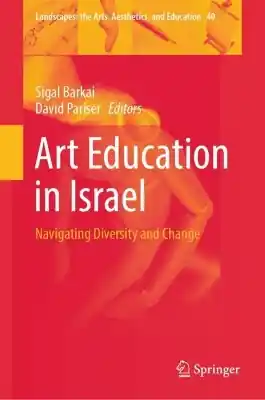 Art Education in Israel: Navigating Diversity and Change Last Chance