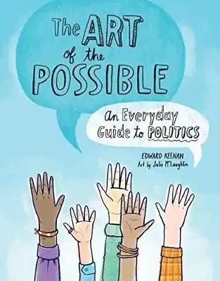 While Supplies Last Art of the Possible: An Everyday Guide to Politics