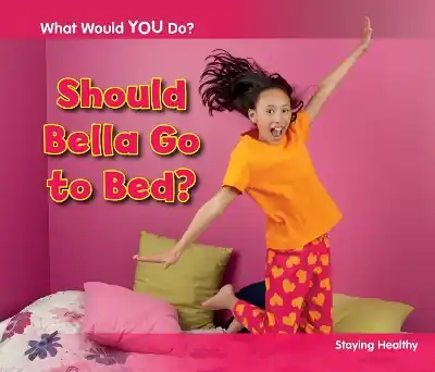 Latest Should Bella Go to Bed?