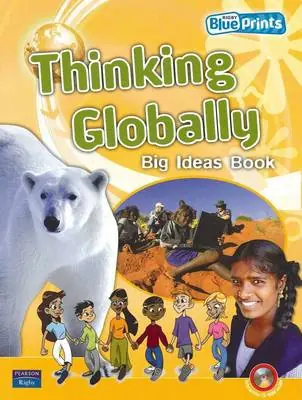 Blueprints Upper Primary B Unit 3: Thinking Globally Big Ideas Book and CD-ROM Save Now