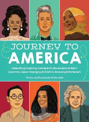 Money Back Guarantee Journey to America: Celebrating Inspiring Immigrants Who Became Brilliant Scientists, Game-Changing Activists & Amazing Entertainers