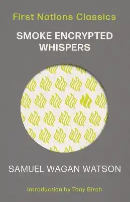 Viral Smoke Encrypted Whispers: First Nations Classics