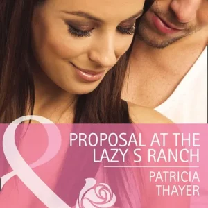 Super Sale Proposal At The Lazy S Ranch (Slater Sisters of Montana, Book 2) (Mills & Boon Cherish): First edition