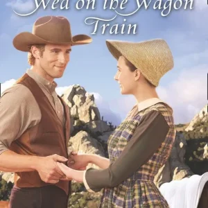 Free Returns Wed On The Wagon Train (Mills & Boon Love Inspired Historical)