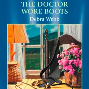 The Doctor Wore Boots (Mills & Boon American Romance): First edition Crafted