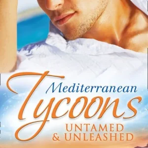 Big Sale Mediterranean Tycoons: Untamed & Unleashed: Picture of Innocence / Untamed Italian, Blackmailed Innocent / The Italian's Blackmailed Mistress: First edition