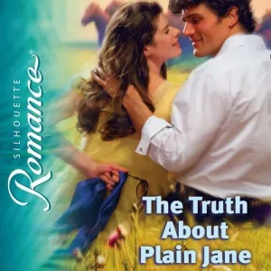 The Truth About Plain Jane (Mills & Boon Silhouette): First edition Exclusive Offer