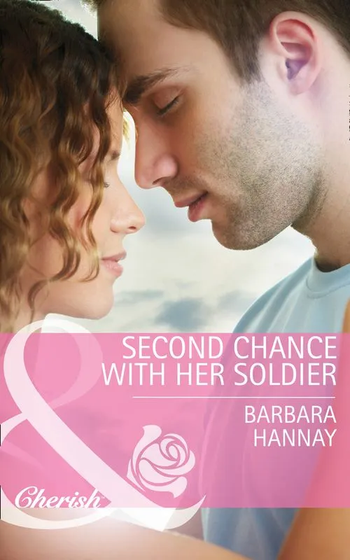 Second Chance with Her Soldier (Mills & Boon Cherish): First edition Don’t Miss Out