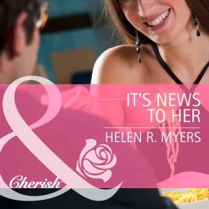 Editor’s Pick It's News to Her (Mills & Boon Cherish): First edition