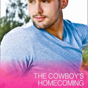 The Cowboy's Homecoming (Crooked Valley Ranch, Book 3) (Mills & Boon Cherish): First edition Fast Shipping