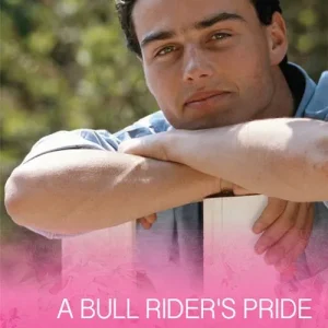 A Bull Rider's Pride (Welcome to Ramblewood, Book 8) (Mills & Boon Cherish) One Day Deal