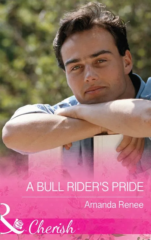 A Bull Rider's Pride (Welcome to Ramblewood, Book 8) (Mills & Boon Cherish) One Day Deal
