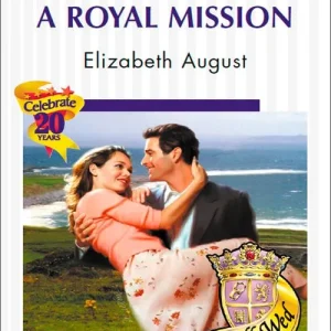 A Royal Mission (Mills & Boon Silhouette): First edition Affordable