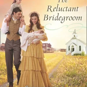 The Reluctant Bridegroom (Mills & Boon Love Inspired Historical) Latest