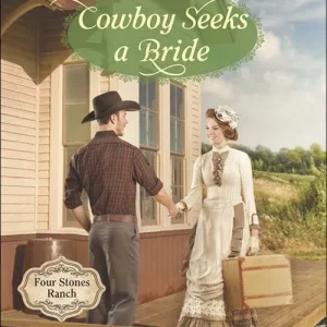 Cowboy Seeks A Bride (Four Stones Ranch, Book 2) (Mills & Boon Love Inspired Historical): First edition Hot Deal