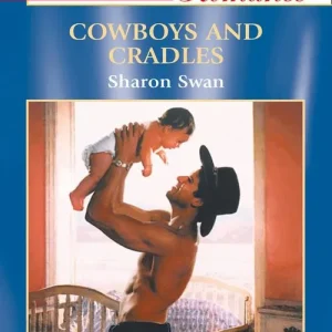 Cowboys And Cradles (Mills & Boon American Romance): First edition Luxury