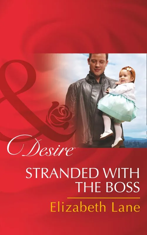 Stranded With The Boss (Billionaires and Babies, Book 63) (Mills & Boon Desire) Exclusive