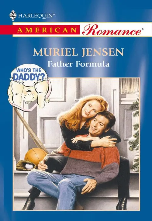 Father Formula (Mills & Boon American Romance): First edition Authentic