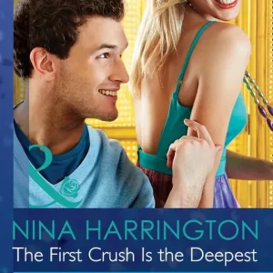 The First Crush Is the Deepest (Girls Just Want to Have Fun, Book 1) (Mills & Boon Modern Tempted): First edition Price Drop
