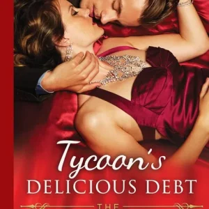 Tycoon's Delicious Debt (The Chatsfield, Book 15): First edition Direct From Factory