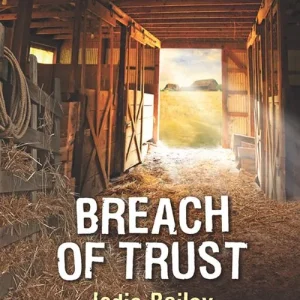 Breach Of Trust (Mills & Boon Love Inspired Suspense) Don’t Miss Out