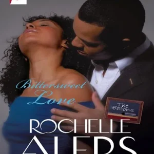 Bittersweet Love (The Eatons, Book 1): First edition Time-Limited