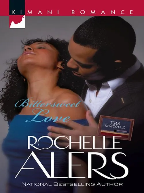 Bittersweet Love (The Eatons, Book 1): First edition Time-Limited