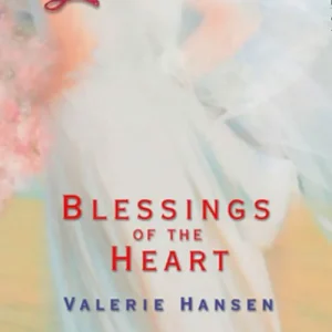 Blessings of The Heart (Mills & Boon Love Inspired): First edition Price Drop