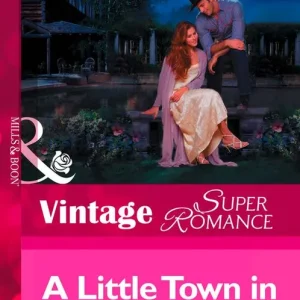 A Little Town In Texas (Mills & Boon Vintage Superromance): First edition While Supplies Last