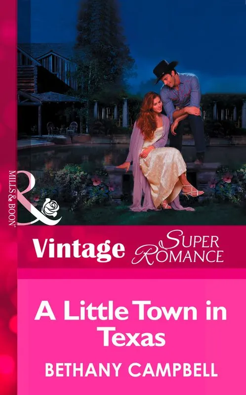 A Little Town In Texas (Mills & Boon Vintage Superromance): First edition While Supplies Last