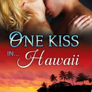 Affordable One Kiss In… Hawaii: Second Time Lucky / Wet and Wild / Her Private Treasure: First edition