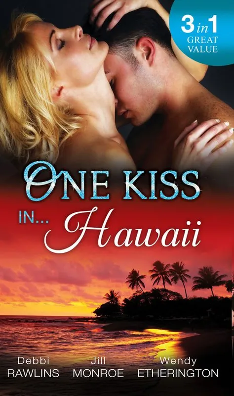 Affordable One Kiss In… Hawaii: Second Time Lucky / Wet and Wild / Her Private Treasure: First edition