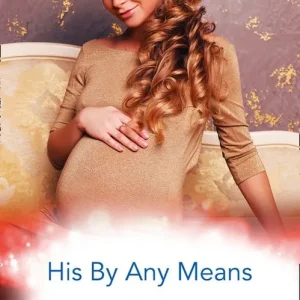 Best Price His By Any Means: The Black Sheep's Inheritance (Dynasties: The Lassiters) / From Single Mum to Secret Heiress (Dynasties: The Lassiters) / Expecting the CEO's Child (Dynasties: The Lassiters) (Mills & Boon By Request)