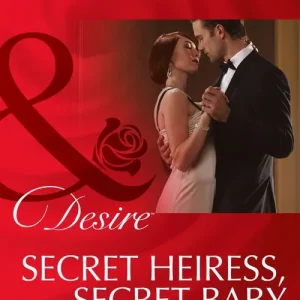 Secret Heiress, Secret Baby (At Cain's Command, Book 4) (Mills & Boon Desire): First edition Bulk Order