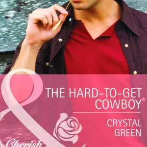 Order Now The Hard-To-Get Cowboy (Montana Mavericks: The Texans Are Coming!, Book 4) (Mills & Boon Cherish): First edition