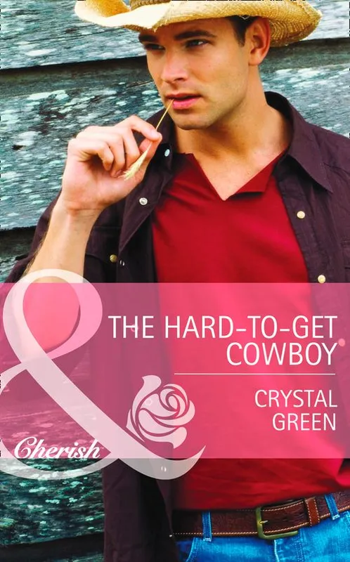 Order Now The Hard-To-Get Cowboy (Montana Mavericks: The Texans Are Coming!, Book 4) (Mills & Boon Cherish): First edition