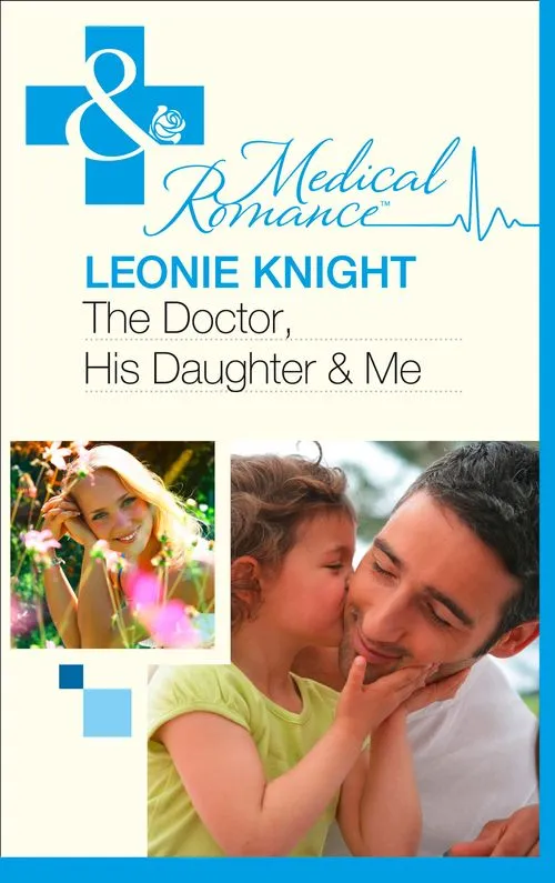 Best Price The Doctor, His Daughter And Me (Mills & Boon Medical): First edition