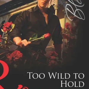 Best Seller Too Wild to Hold (Legendary Lovers, Book 2) (Mills & Boon Blaze): First edition