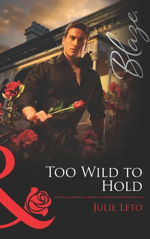 Best Seller Too Wild to Hold (Legendary Lovers, Book 2) (Mills & Boon Blaze): First edition