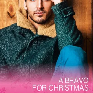 A Bravo For Christmas (The Bravos of Justice Creek, Book 6) (Mills & Boon Cherish) Don’t Miss Out