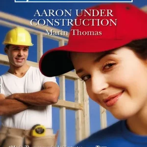 Hot Deal Aaron Under Construction (Mills & Boon American Romance): First edition